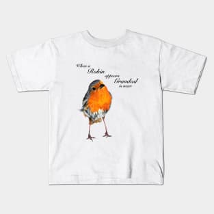 When a Robin appears Grandad is near - Grandad memorial - in sympathy - condolence Kids T-Shirt